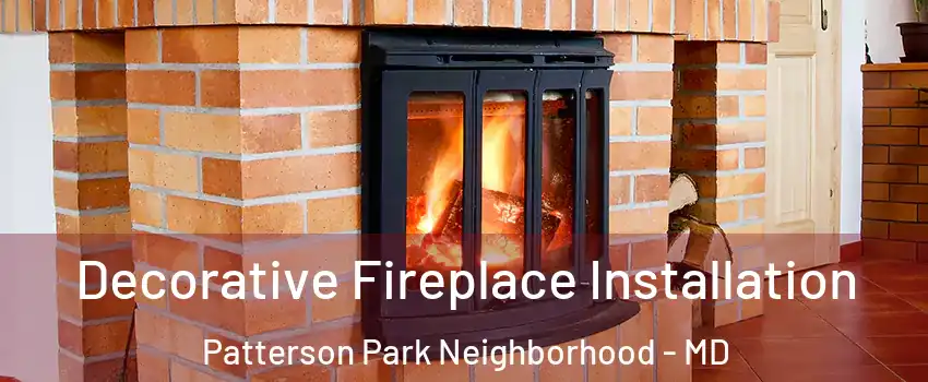 Decorative Fireplace Installation Patterson Park Neighborhood - MD