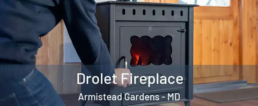 Drolet Fireplace Armistead Gardens - MD