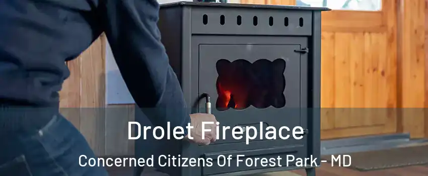 Drolet Fireplace Concerned Citizens Of Forest Park - MD