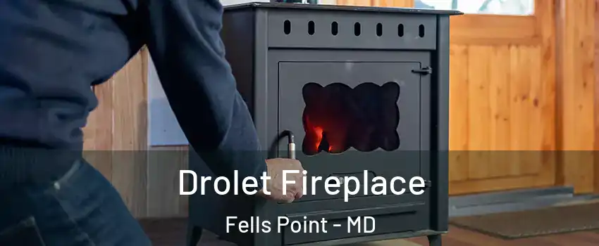 Drolet Fireplace Fells Point - MD