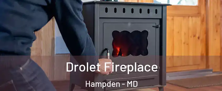 Drolet Fireplace Hampden - MD