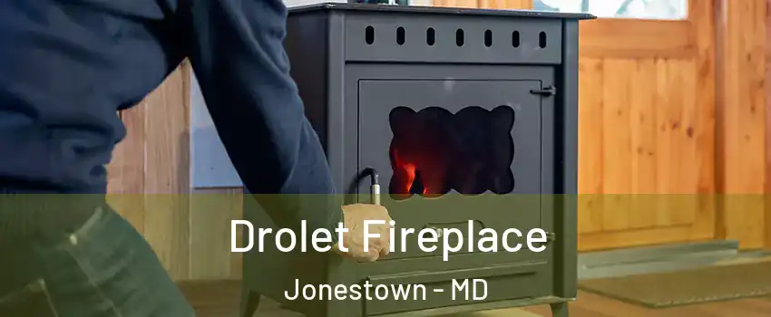 Drolet Fireplace Jonestown - MD