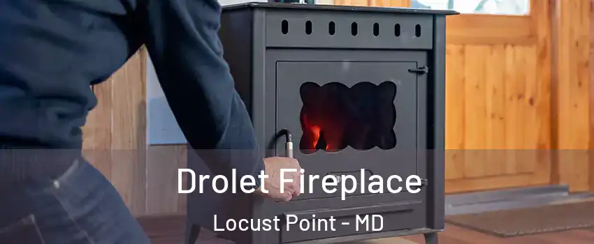 Drolet Fireplace Locust Point - MD