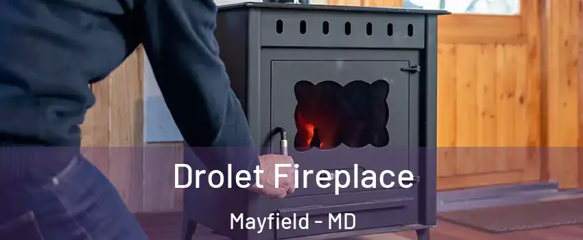 Drolet Fireplace Mayfield - MD