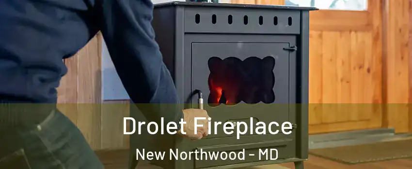 Drolet Fireplace New Northwood - MD