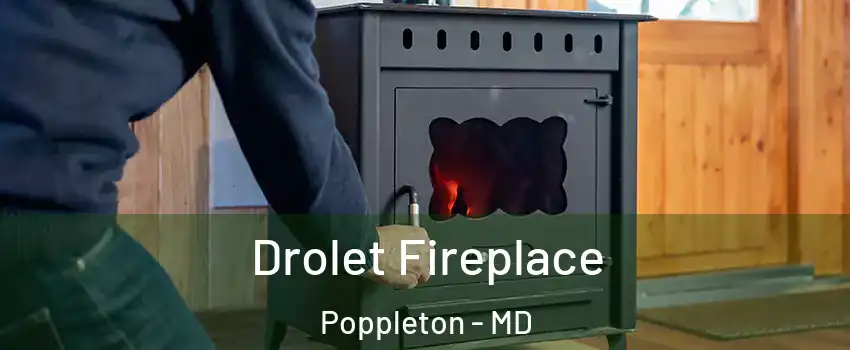 Drolet Fireplace Poppleton - MD