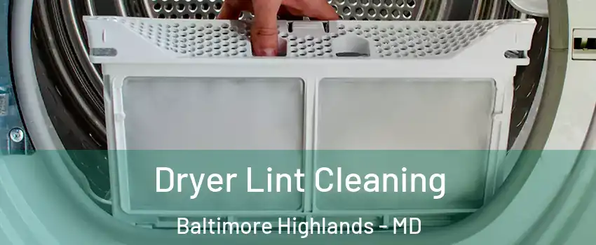 Dryer Lint Cleaning Baltimore Highlands - MD