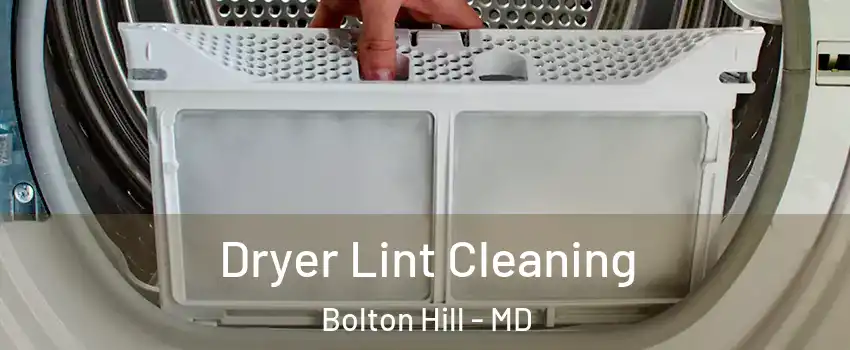 Dryer Lint Cleaning Bolton Hill - MD