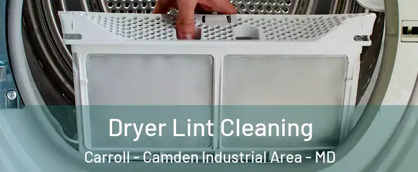 Dryer Lint Cleaning Carroll - Camden Industrial Area - MD