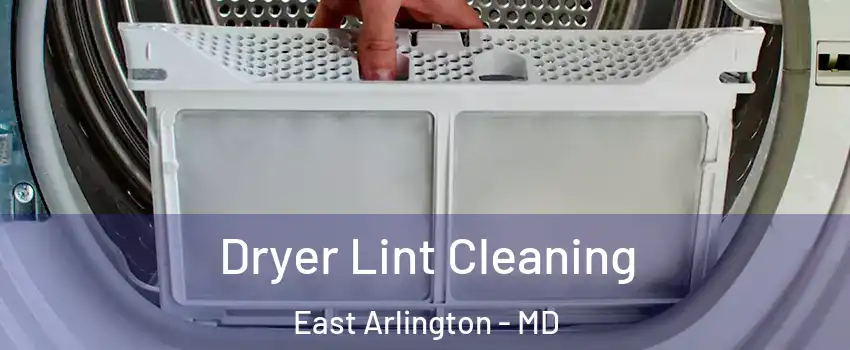 Dryer Lint Cleaning East Arlington - MD