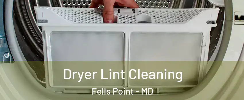 Dryer Lint Cleaning Fells Point - MD