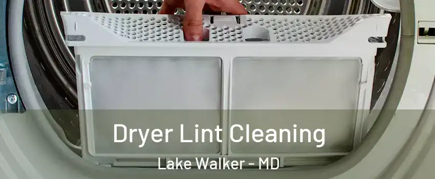 Dryer Lint Cleaning Lake Walker - MD