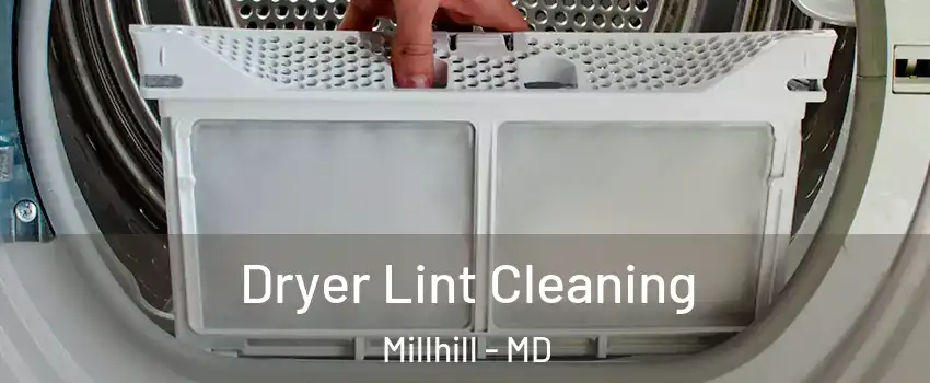 Dryer Lint Cleaning Millhill - MD