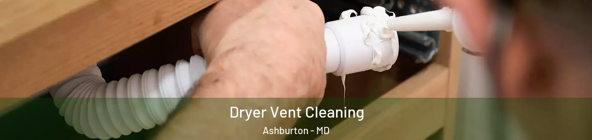 Dryer Vent Cleaning Ashburton - MD