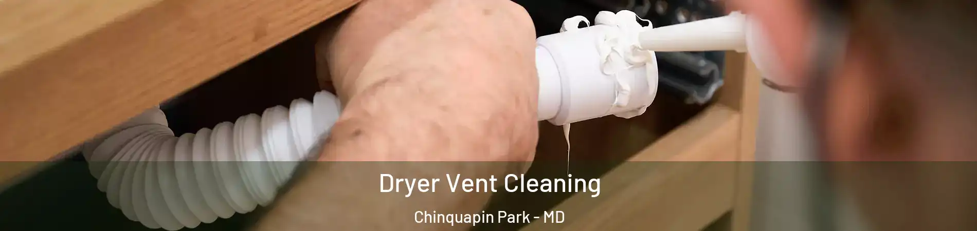 Dryer Vent Cleaning Chinquapin Park - MD