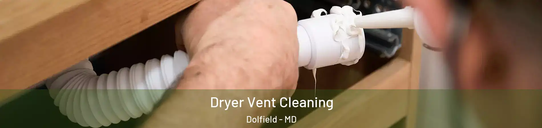 Dryer Vent Cleaning Dolfield - MD