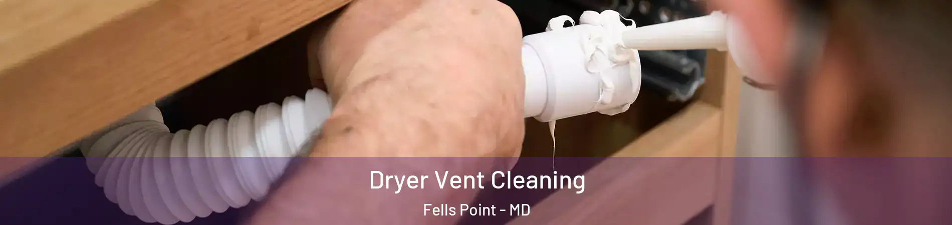 Dryer Vent Cleaning Fells Point - MD