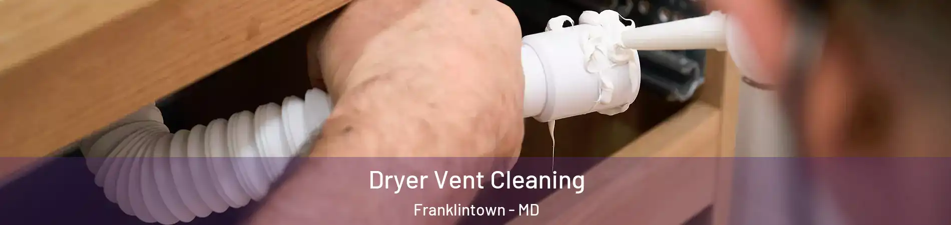 Dryer Vent Cleaning Franklintown - MD