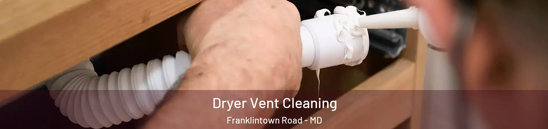 Dryer Vent Cleaning Franklintown Road - MD
