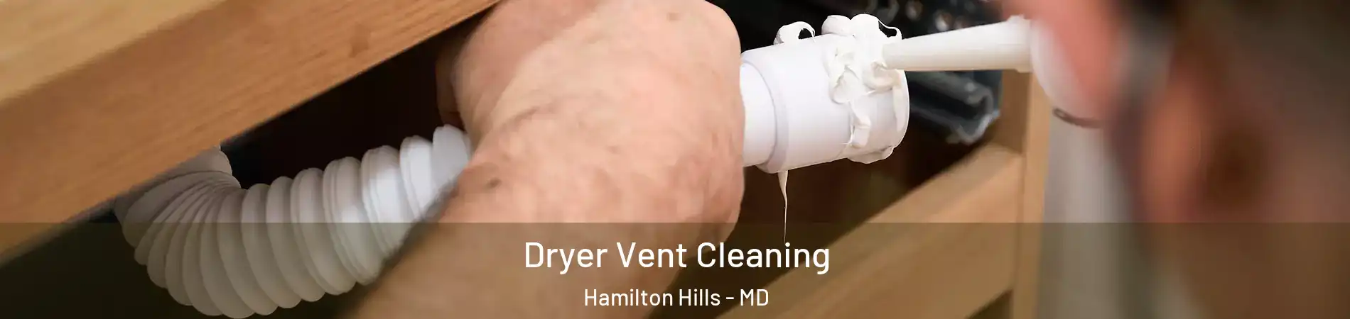 Dryer Vent Cleaning Hamilton Hills - MD