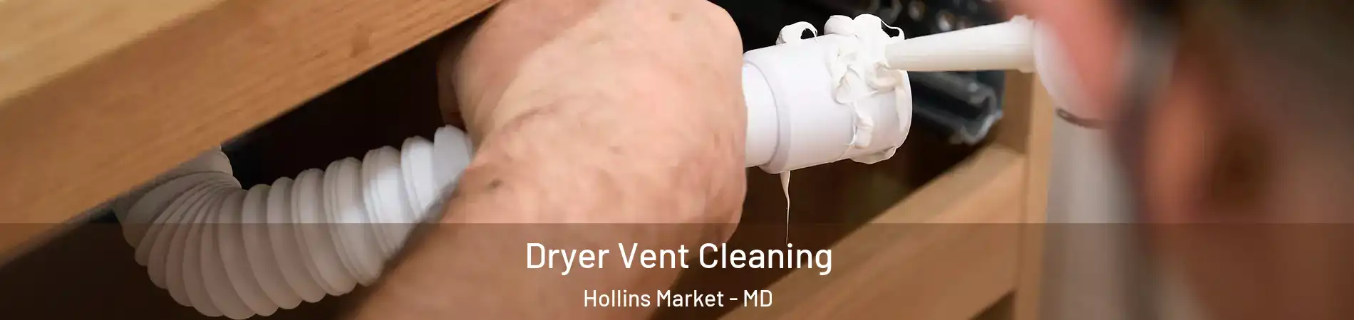 Dryer Vent Cleaning Hollins Market - MD