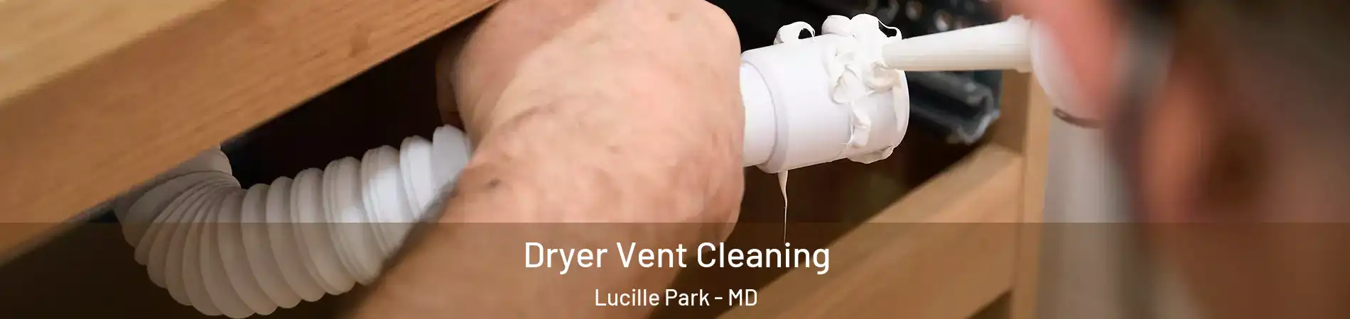 Dryer Vent Cleaning Lucille Park - MD