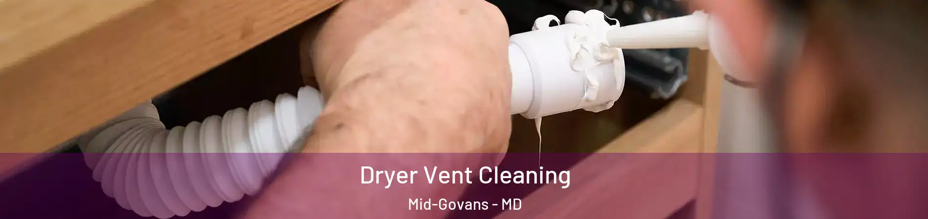 Dryer Vent Cleaning Mid-Govans - MD