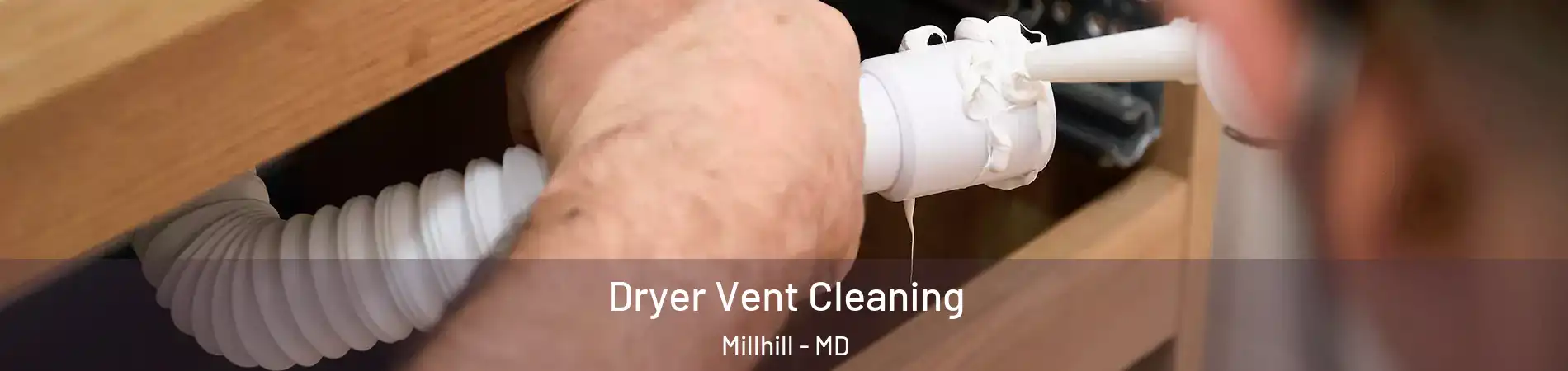 Dryer Vent Cleaning Millhill - MD