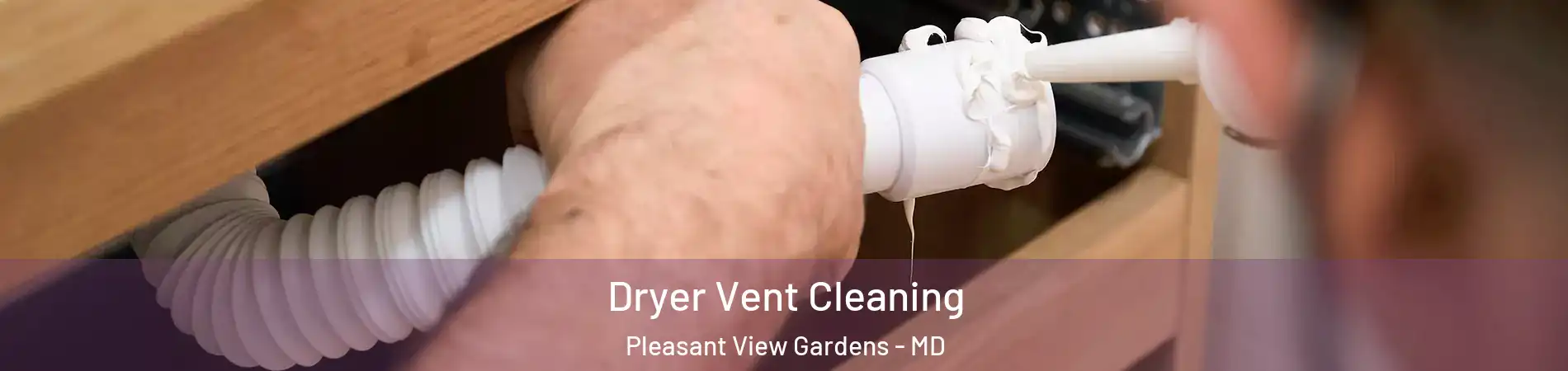 Dryer Vent Cleaning Pleasant View Gardens - MD