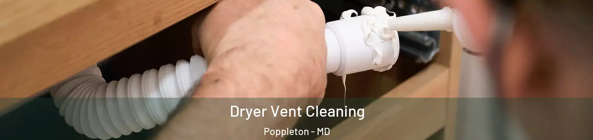 Dryer Vent Cleaning Poppleton - MD