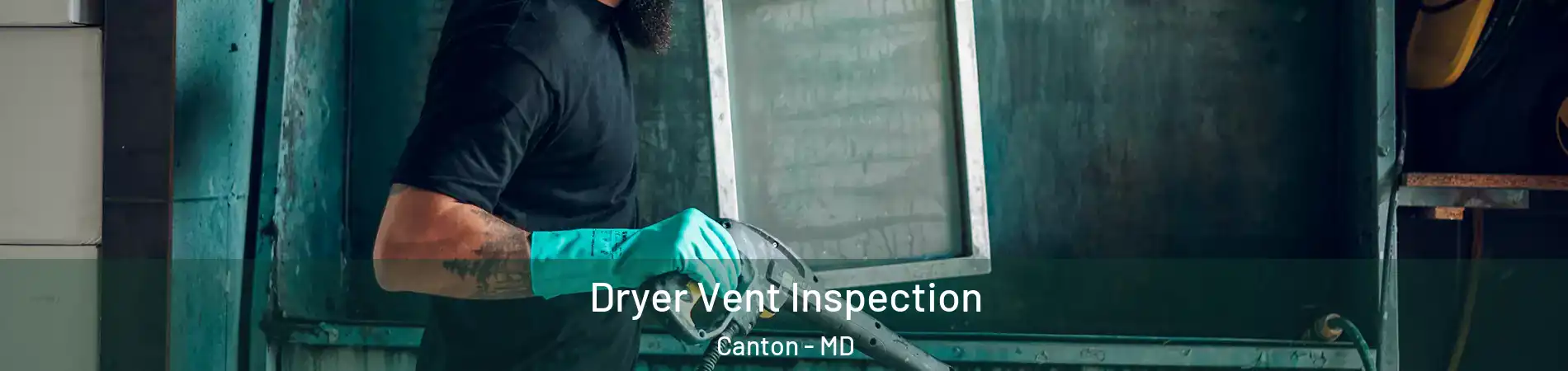 Dryer Vent Inspection Canton - MD