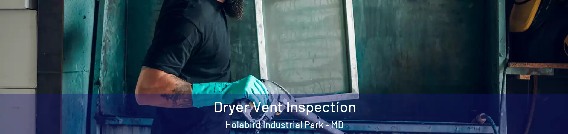 Dryer Vent Inspection Holabird Industrial Park - MD