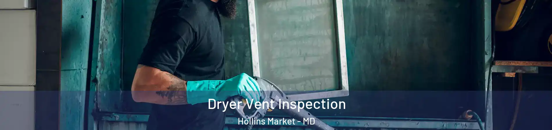 Dryer Vent Inspection Hollins Market - MD