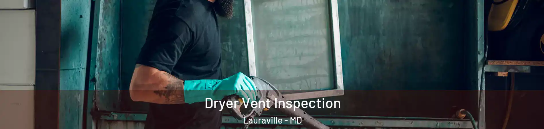 Dryer Vent Inspection Lauraville - MD