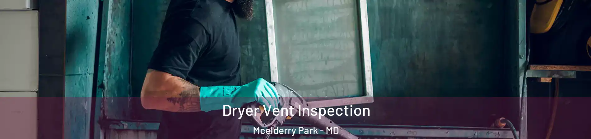 Dryer Vent Inspection Mcelderry Park - MD