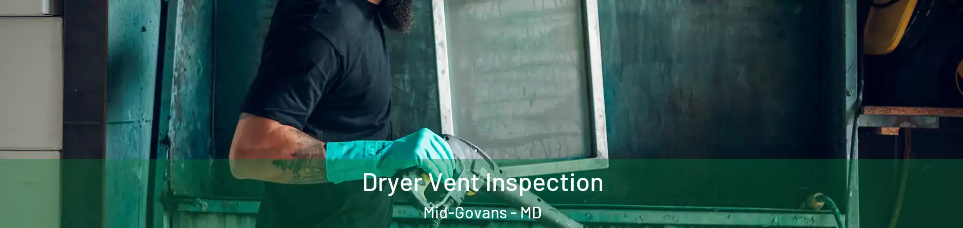 Dryer Vent Inspection Mid-Govans - MD