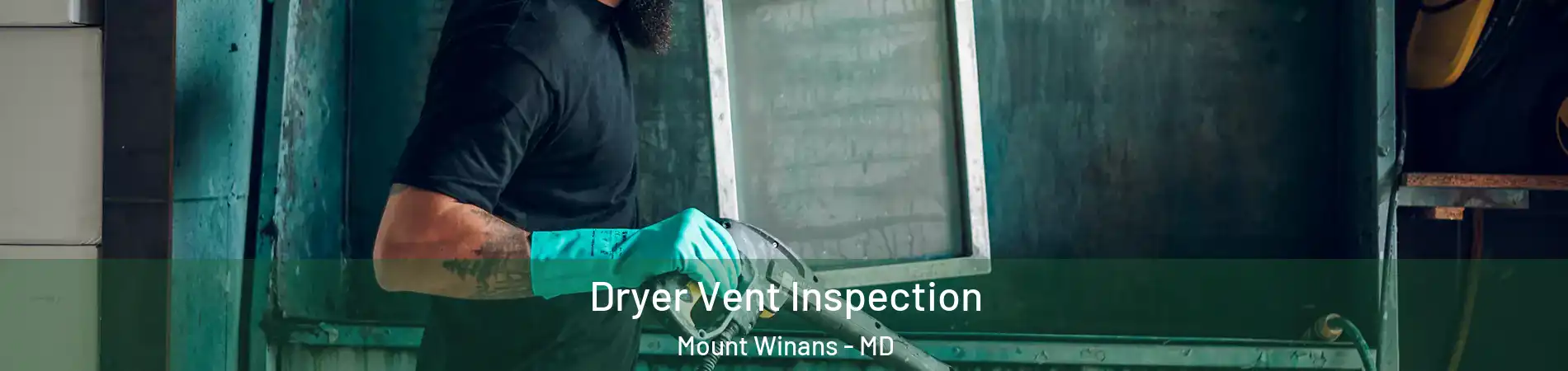 Dryer Vent Inspection Mount Winans - MD
