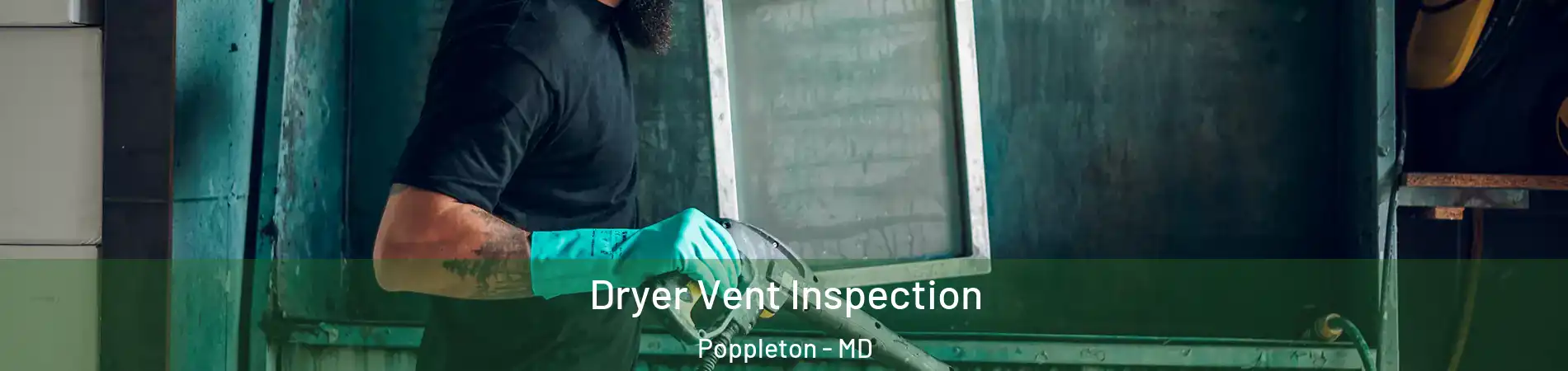 Dryer Vent Inspection Poppleton - MD