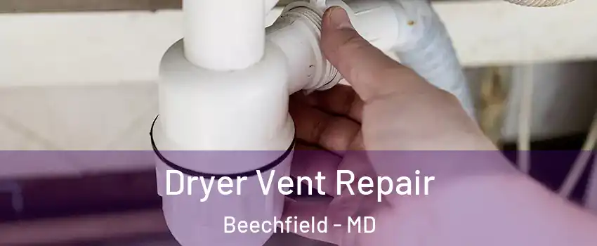 Dryer Vent Repair Beechfield - MD