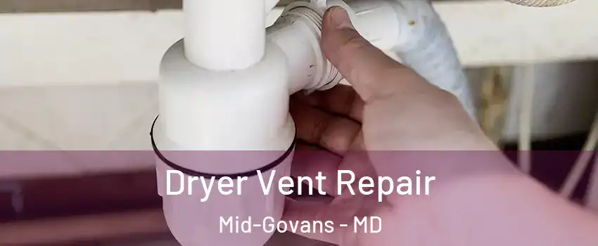 Dryer Vent Repair Mid-Govans - MD