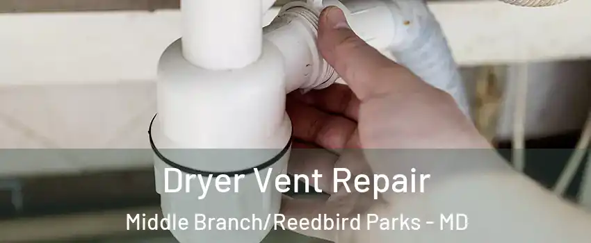 Dryer Vent Repair Middle Branch/Reedbird Parks - MD
