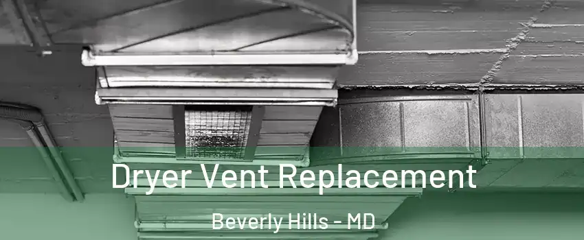 Dryer Vent Replacement Beverly Hills - MD