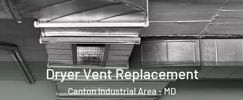 Dryer Vent Replacement Canton Industrial Area - MD