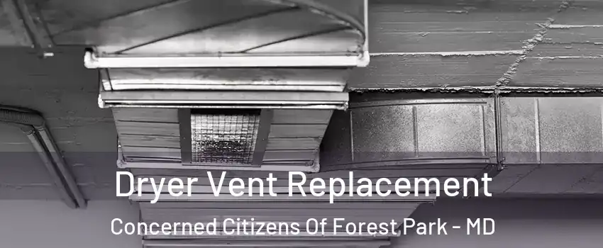 Dryer Vent Replacement Concerned Citizens Of Forest Park - MD