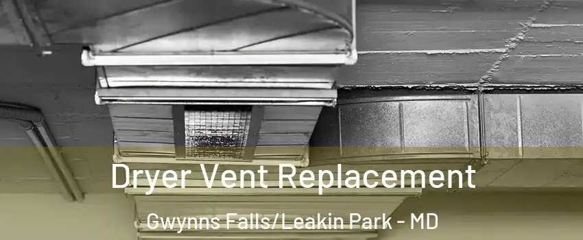 Dryer Vent Replacement Gwynns Falls/Leakin Park - MD