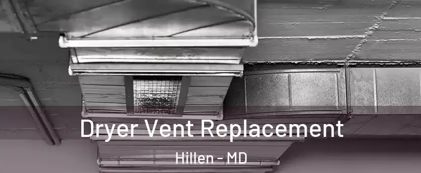 Dryer Vent Replacement Hillen - MD
