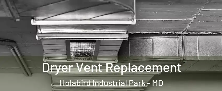 Dryer Vent Replacement Holabird Industrial Park - MD