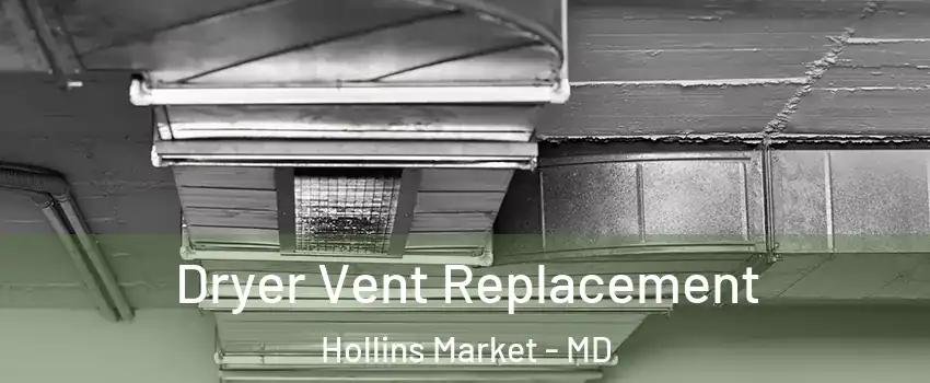 Dryer Vent Replacement Hollins Market - MD