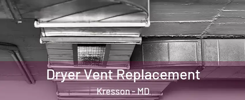 Dryer Vent Replacement Kresson - MD