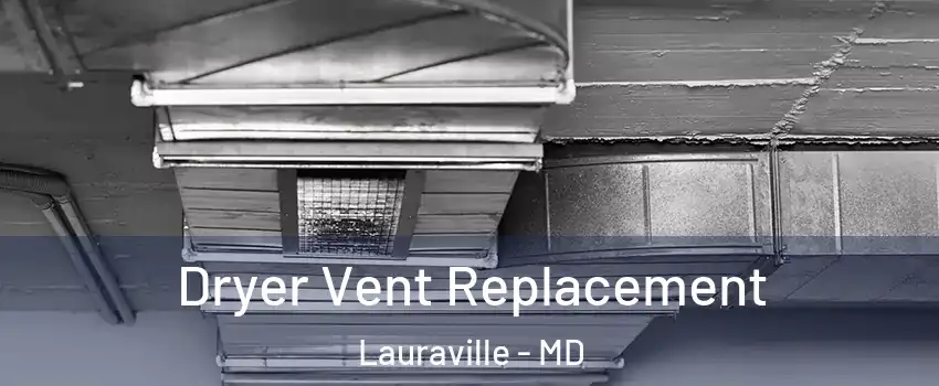 Dryer Vent Replacement Lauraville - MD